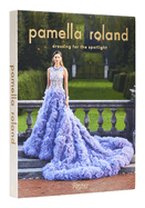 Pamella Roland: Dressing for the Spotlight