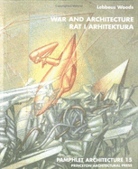 Pamphlet Architecture 15: War and Architecture - Woods, Lebbeus