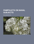 Pamphlets on Naval Subjects