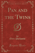 Pan and the Twins (Classic Reprint)