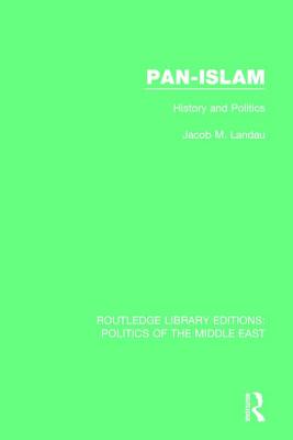 Pan-Islam: History and Politics - Landau, Jacob M.