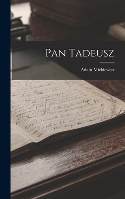 Pan Tadeusz - Mickiewicz, Adam