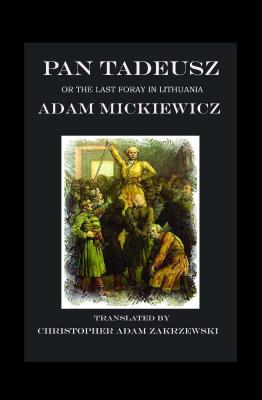 Pan Tadeusz - Mickiewicz, Adam, and Christopher, Zakrzewski Adam (Translated by)