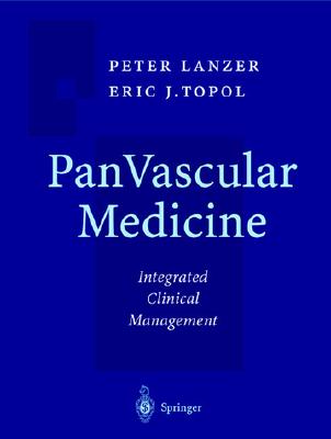 Pan Vascular Medicine: Integrated Clinical Management - Bullinger, H -J J, and Lanzer, Peter (Editor), and Topol, Eric J (Editor)