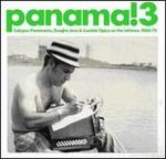 Panama! 3 - Calypso Panameo, Guajira Jazz, And Cumbia Tipica On The Isthmus  1960-1975