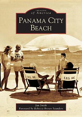 Panama City Beach - Smith, Jan, and Saunders, Rebecca Brown (Foreword by)