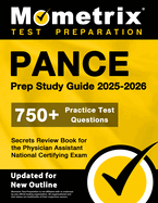 Pance Prep Study Guide 2025-2026 - 750+ Practice Test Questions, Secrets Review Book for the Physician Assistant National Certifying Exam: [Updated for New Outline]