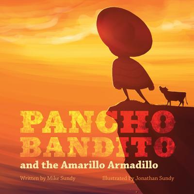 Pancho Bandito and the Amarillo Armadillo - Sundy, Mike