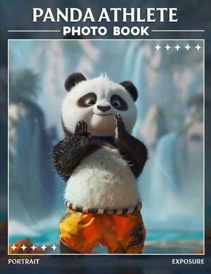 Panda Athlete Photo Book: 40 Captivating Images Showcasing Pandas Engaging In Sports And Activities - Fields, Dewi