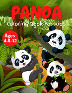 Panda Coloring Book For Kids Ages 4-8-12: Stress Relief & Relaxation for Kid - Cute & Beautiful Bear - Positive Animal - Perfect Birthday Present for Boy and Girl