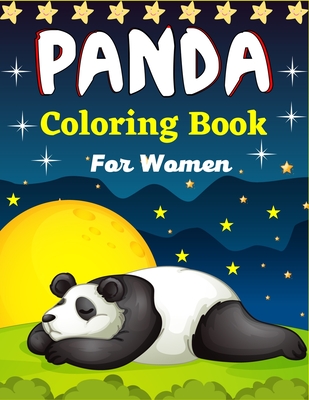 Panda Coloring Book For Women: Fun Coloring Pages for Adults Who Love Cute Pandas (Awesome gifts For Mom, Aunty & Grandma) - Publications, Mnktn