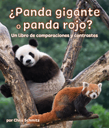 ?Panda Gigante O Panda Rojo? Un Libro de Comparaciones Y Contrastes: Giant Panda or Red Panda? a Compare and Contrast Book in Spanish