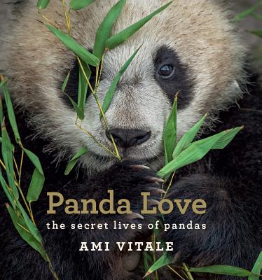 Panda Love: The Secret Lives of Pandas - Vitale, Ami