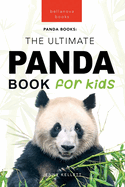 Pandas The Ultimate Panda Book for Kids: 100+ Amazing Panda Facts, Photos, Quiz + More