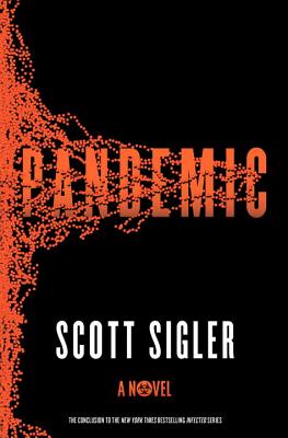 Pandemic: A Novel - Sigler, Scott