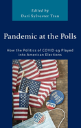 Pandemic at the Polls: How the Politics of Covid-19 Played Into American Elections