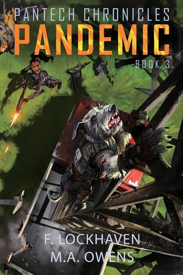 Pandemic (Book 3): PanTech Chronicles - Lockhaven, F, and Owens, M a, and Bender, Marcus (Editor)