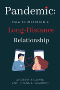 Pandemic: How To Maintain A Long-Distance Relationship