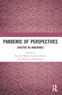Pandemic of Perspectives: Creative Re-imaginings