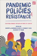 Pandemic Policies and Resistance: Southern Feminist Critiques in Times of Covid-19