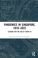 Pandemics in Singapore, 1819-2022: Lessons for the Age of COVID-19