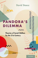 Pandora's Dilemma: Theories of Social Welfare for the 21st Century