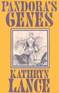 Pandora's Genes - Lance, Kathryn