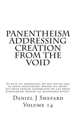 Panentheism Addressing Creation from the Void - Shepard, Daniel J