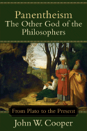 Panentheism: The Other God of the Philosophers: From Plato to the Present