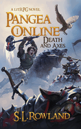 Pangea Online: Death and Axes: A LitRPG Novel