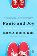 Panic and Joy: My Solo Path to Motherhood