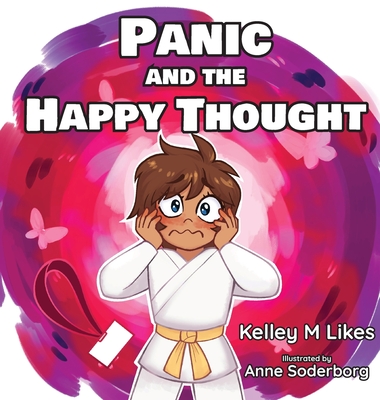 Panic and the Happy Thought - Likes, Kelley M, and Soderborg, Anne