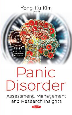 Panic Disorder: Assessment, Management and Research Insights - Kim, Yong-Ku