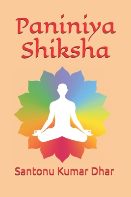 Paniniya Shiksha: The Vedic Shikhsa - Dhar, Santonu Kumar