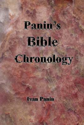 Panin's Bible Chronology - Panin, Ivan