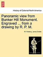 Panoramic View from Bunker Hill Monument. Engraved ... from a Drawing by R. P. M.