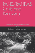 Pans/Pandas Crisis and Recovery: A Mother's Journey to Pull Her Son Out of Psychosis