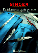 Pantalones Con Ajuste Perfecto: Singer Biblioteca de Costura