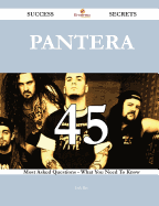 Pantera 45 Success Secrets - 45 Most Asked Questions on Pantera - What You Need to Know