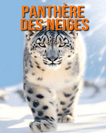 Panthre des Neiges: Des Informations et des Images Amusantes et Intressantes concernant les Panthre des Neiges