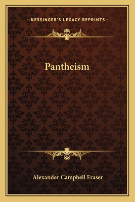 Pantheism - Fraser, Alexander Campbell