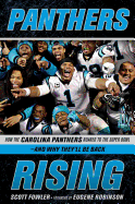 Panthers Rising: How the Carolina Panthers Roared to the Super Bowl--And Why They'll Be Back!