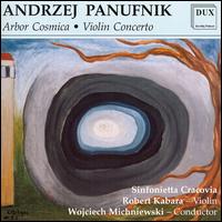 Panufnik: Arbor Cosmica; Violin Concerto - Sinfonietta Cracovia; Wojciech Michniewski (conductor)