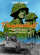 Panzerschlacht: Armoured Operations on the Hungarian Plains September-November 1944 - Moore, Perry