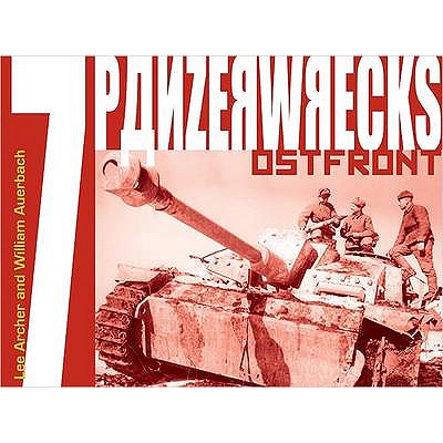 Panzerwrecks 7: Ostfront - Archer, Lee, and Auerbach, William