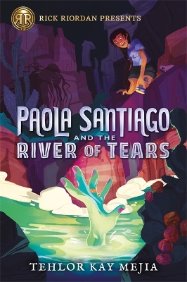 Paola Santiago and the River of Tears (a Paola Santiago Novel) - Mejia, Tehlor