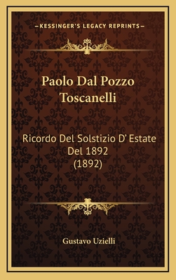 Paolo Dal Pozzo Toscanelli: Ricordo del Solstizio D' Estate del 1892 (1892) - Uzielli, Gustavo