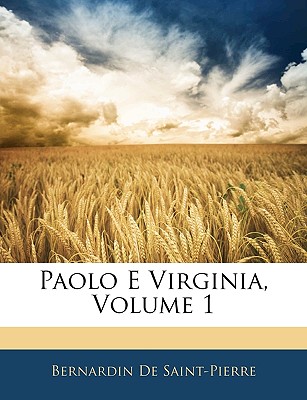 Paolo E Virginia, Volume 1 - De Saint-Pierre, Bernardin