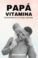 Pap vitamina: Convi?rtete en su mejor ejemplo