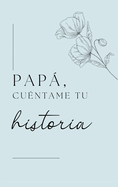 Pap, quiero escuchar tu historia